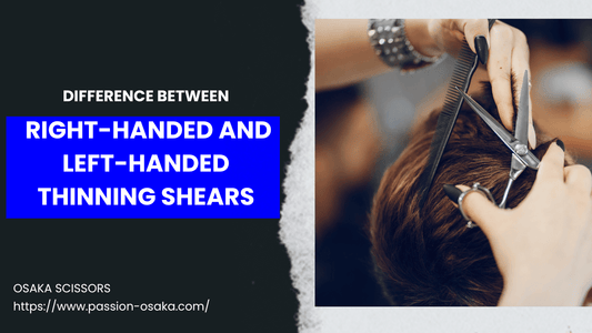 Difference Between Right-Handed and Left-Handed Thinning Shears