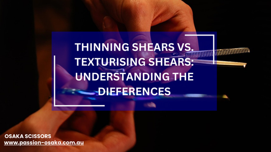 Thinning Shears vs. Texturising Shears: Understanding the Differences